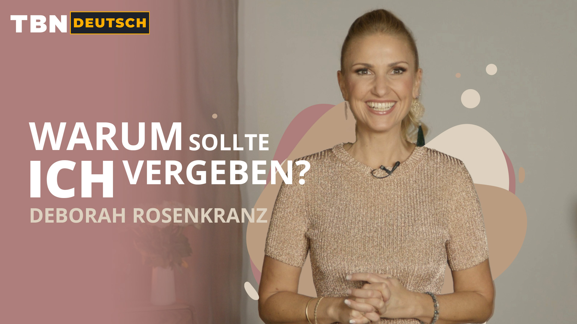 Déborah Rosenkranz: Discover the Power of Forgiveness