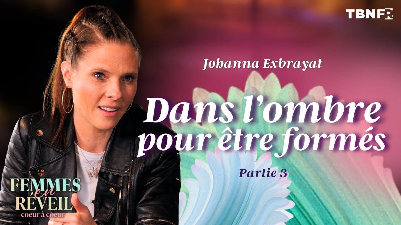 Johanna Exbrayat : In the shadows to be trained | Women awake